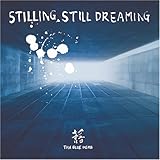 STILLING STILL DREAMING