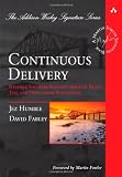 Continuous Delivery: Reliable Software Releases through Build, Test, and Deployment Automation (Addison-Wesley Signature Series (Fowler))