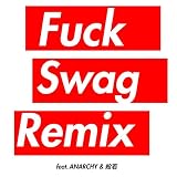 Fuck Swag (REMIX) [feat. ANARCHY & 般若] [Explicit]