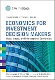 Economics for Investment Decision Makers: Micro, Macro, and International Economics (CFA Institute Investment Series)